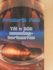 Frederik Pohl - Túl a kék eseményhorizonton [antikvár]