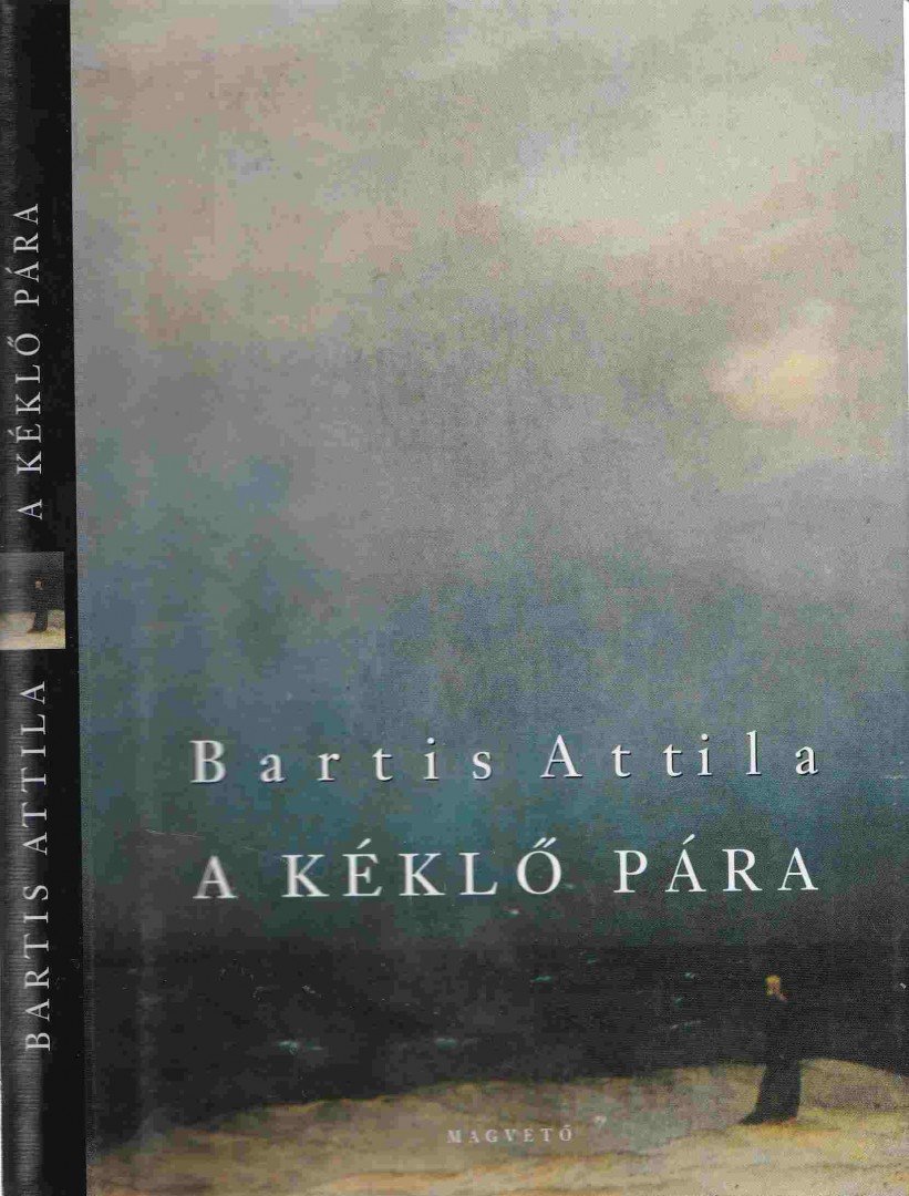 Bartis Attila - A kéklő pára [antikvár]