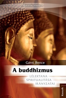Gánti Bence - A buddhizmus [eKönyv: epub, mobi]