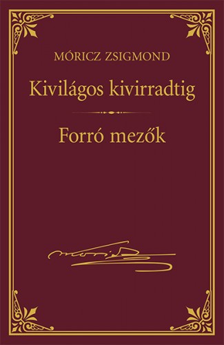 Móricz Zsigmond - Kivilágos kivirradtig - Forró mezők [eKönyv: epub, mobi]