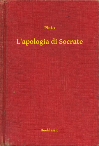 Plato - L'apologia di Socrate [eKönyv: epub, mobi]