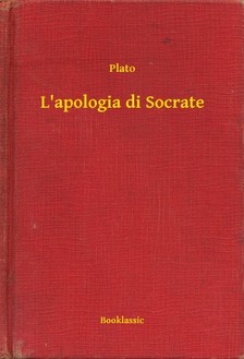 Plato - L'apologia di Socrate [eKönyv: epub, mobi]