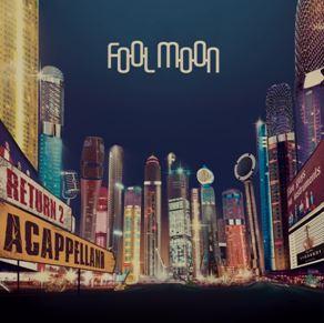 FOOL MOON - Return 2 Acapelland - CD