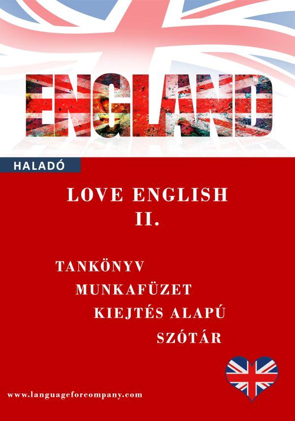 Molnár Gabriella - LOVE ENGLISH II. haladó angol tankönyv, munkafüzet és szótár