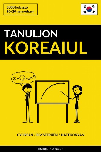 Tanuljon Koreaiul - Gyorsan / Egyszerűen / Hatékonyan [eKönyv: epub, mobi]