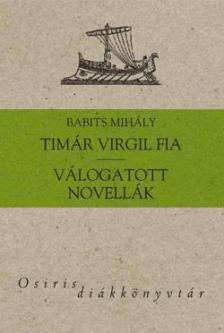 Babits Mihály - Tímár Virgil fia - Válogatott novellák