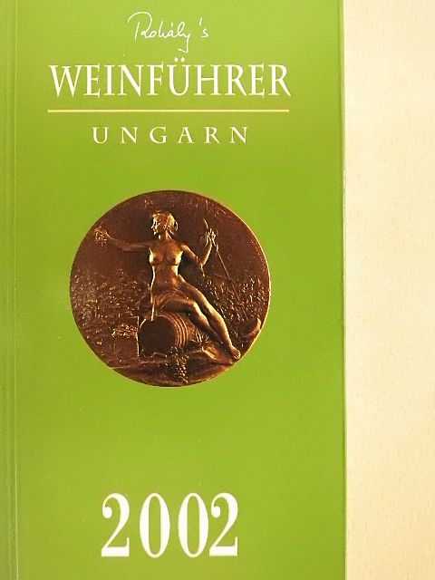 Dr. Mészáros Gabriella - Rohály's Weinführer Ungarn 2002 [antikvár]