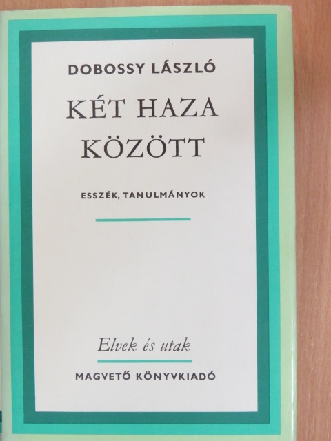 Dobossy László - Két haza között [antikvár]