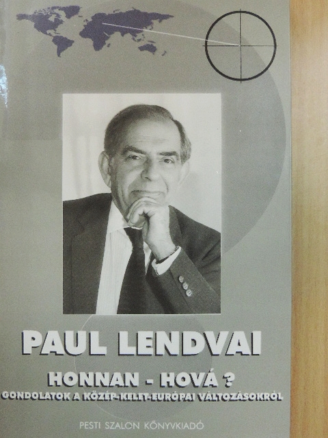 Paul Lendvai - Honnan - Hová? [antikvár]