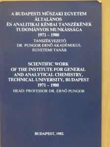 Dr. Pungor Ernő - A Budapesti Műszaki Egyetem Általános és Analitikai Kémiai Tanszékének Tudományos munkássága 1971-1980 [antikvár]