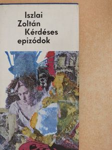 Iszlai Zoltán - Kérdéses epizódok [antikvár]