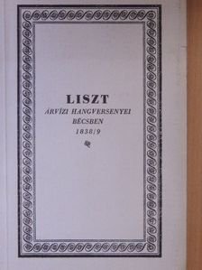 Liszt Ferenc - Liszt Ferenc árvízi hangversenyei Bécsben 1838/9 [antikvár]
