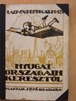 Radványi Kálmán - Nyugat országain keresztül [antikvár]