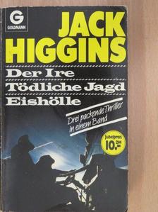 Jack Higgins - Der Ire/Tödliche Jagd/Eishölle [antikvár]
