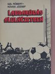 Gál Róbert - Labdarúgás alulnézetben (dedikált példány) [antikvár]