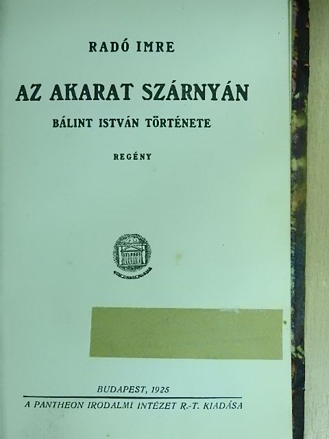 Radó Imre - Az akarat szárnyán [antikvár]