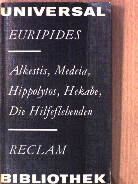 Euripides - Alkestis, Medeia, Hippolytos, Hekabe, Die Hilfeflehenden [antikvár]