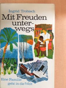 Ingrid Trobisch - Mit Freuden unterwegs [antikvár]