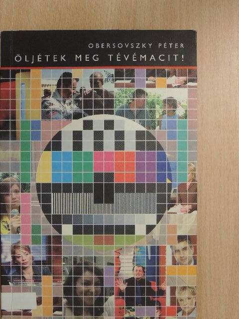 Obersovszky Péter - Öljétek meg Tévémacit! [antikvár]