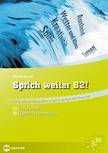 Kispál Tamás - Sprich weiter B2! - 20 új szóbeli vizsgatéma a Sprich einfach B2! kötethez