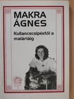 Makra Ágnes - Kullancscsípéstől a maláriáig (dedikált példány) [antikvár]
