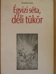 Beszédes István - Égvizi séta, déli tükör [antikvár]