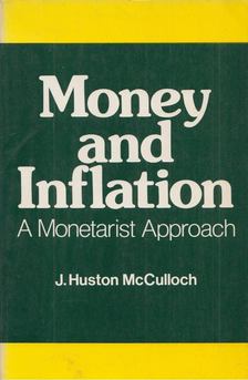 J. Huston McCulloch - Money and inflation [antikvár]