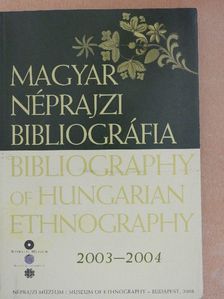 Magyar néprajzi bibliográfia 2003-2004 [antikvár]