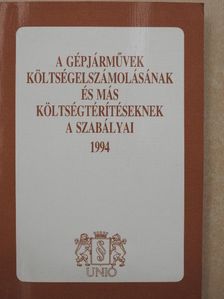 Dr. Simkóné Speck Andrea - A gépjárművek költségelszámolásának és más költségtérítéseknek a szabályai 1994 [antikvár]