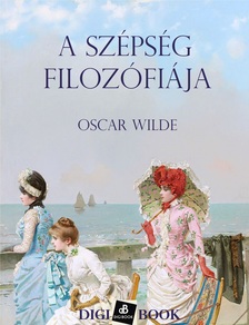 Oscar Wilde - A szépség filozófiája [eKönyv: epub, mobi]