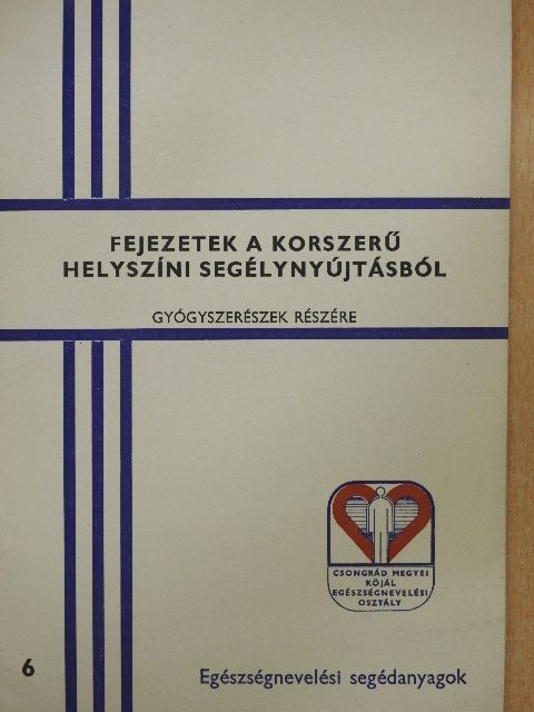 Fejezetek a korszerű helyszíni segélynyújtásból [antikvár]