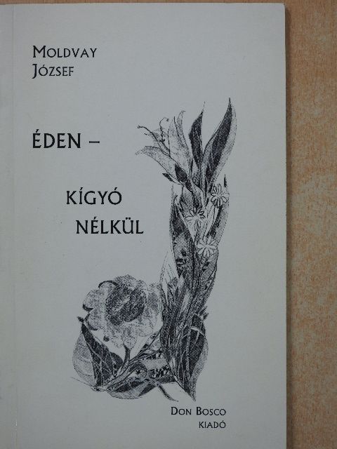 Moldvay József - Éden - kígyó nélkül (dedikált példány) [antikvár]