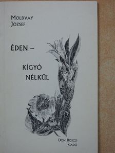 Moldvay József - Éden - kígyó nélkül (dedikált példány) [antikvár]