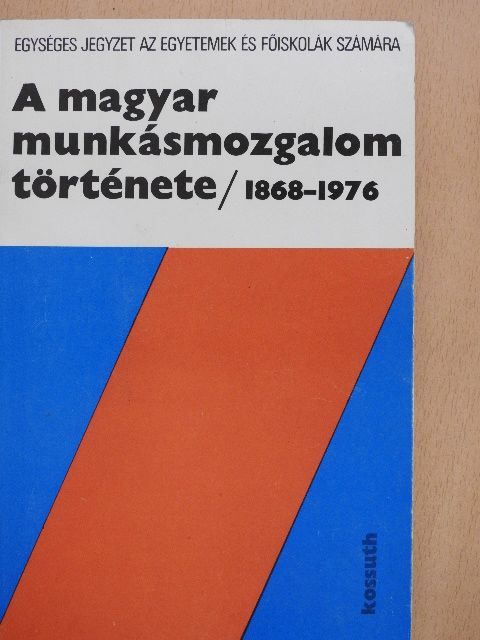 Blaskovits János - A magyar munkásmozgalom története 1868-1976 [antikvár]