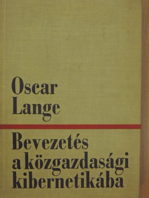 Oskar Lange - Bevezetés a közgazdasági kibernetikába [antikvár]