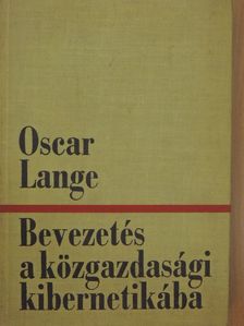 Oskar Lange - Bevezetés a közgazdasági kibernetikába [antikvár]