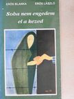 Erős Blanka - Soha nem engedem el a kezed [antikvár]