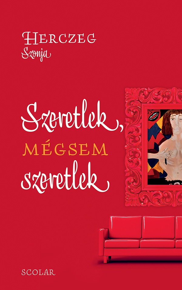 Herczeg Szonja - Szeretlek, mégsem szeretlek [eKönyv: epub, mobi]