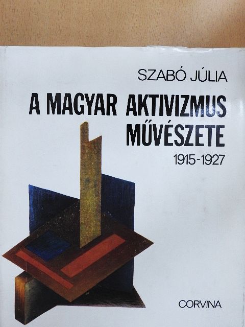 Szabó Júlia - A magyar aktivizmus művészete [antikvár]