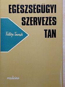 Fülöp Tamás - Egészségügyi szervezéstan [antikvár]