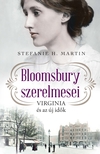 Stefanie H. Martin - Bloomsbury szerelmesei 1. - Virginia és az új idők [eKönyv: epub, mobi]