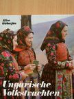 Gáborján Alice - Ungarische Volkstrachten [antikvár]