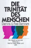 Dennis Bennett, Rita Bennett - Die Trinität des Menschen [antikvár]