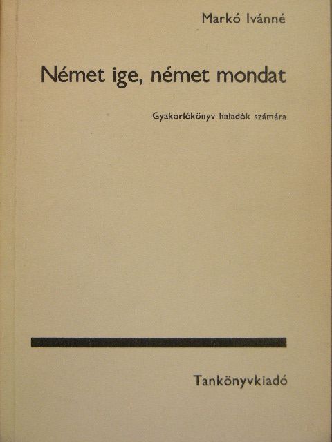 Markó Ivánné - Német ige, német mondat [antikvár]
