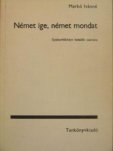 Markó Ivánné - Német ige, német mondat [antikvár]