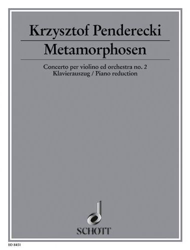 PENDERECKI - METAMORPHOSEN, CONCERTO PER VIOLINO ED ORCHESTRA NO.2 KLAVIERAUSZUG