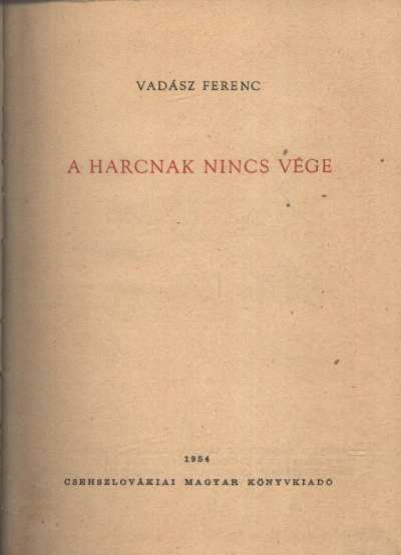 VADÁSZ FERENC - A harcnak nincs vége [antikvár]