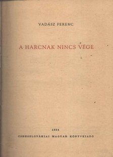 VADÁSZ FERENC - A harcnak nincs vége [antikvár]