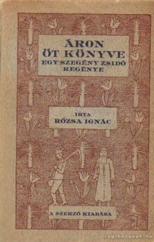 Rózsa Ignác - Áron öt könyve I. - A származás könyve [antikvár]
