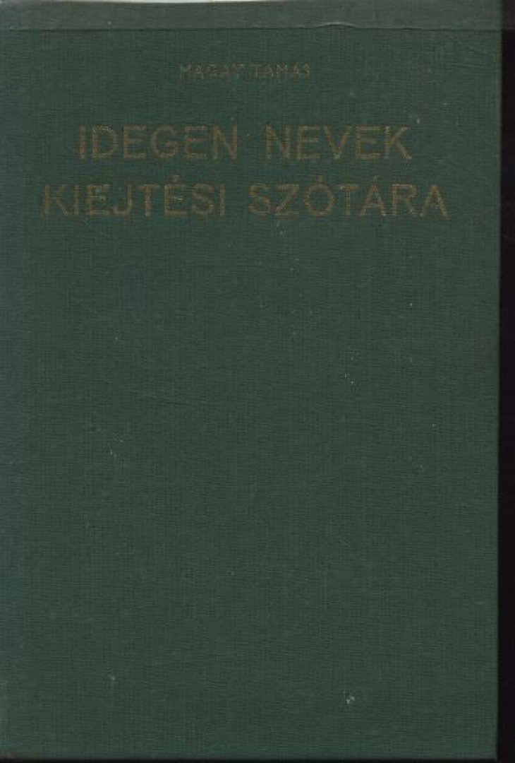 Magay Tamás - Idegen nevek kiejtési szótára [antikvár]